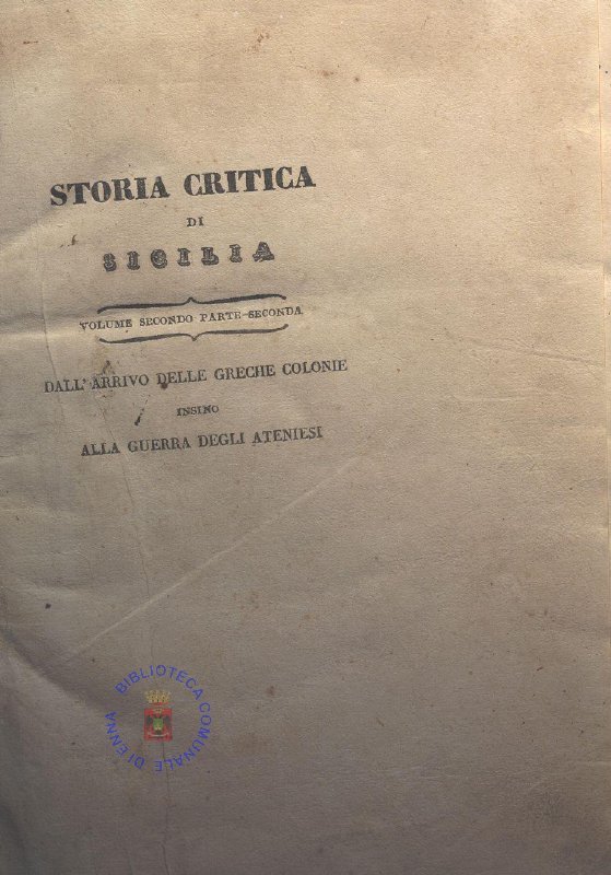 STORIA CRITICA DI SICILIA DAI TEMPI FAVOLOSI INSINO ALLA CADUTA DELL'IMPERO ROMANO - DIVISA IN QUATTRO VOLUMI- SCRITTA DAL CAN. GIUSEPPE ALESSI - Volume 2 - parte seconda