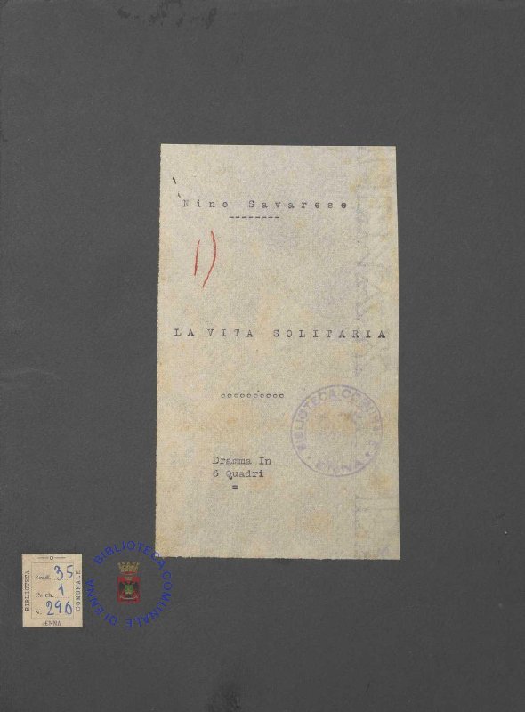 SEZ.SAV. 35.1.296 - LA VITA SOLITARIA. DRAMMA IN 6 QUADRI. NINO SAVARESE