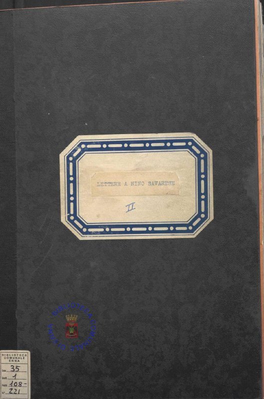 SEZ.SAV. 35.1.221 - LETTERE A NINO SAVARESEPARTE SECONDA. AUTORI VARI