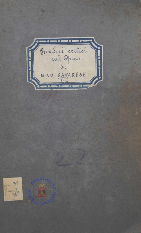 SEZ.SAV. 35.1.367 - GIUDIZI CRITICI SULL’OPERA DI NINO SAVARESE. PARTE TERZA