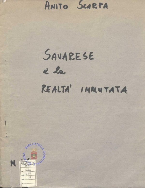 SEZ.SAV. 54 - SAVARESE E LA REALTA’ IMMUTATA. ANITO SCARPA