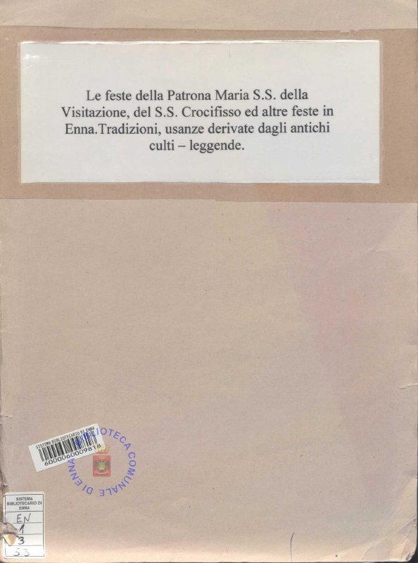 EN.1.3.53 - ETTORE LIBORIO FALAUTANO.LA FESTA DELLA PATRONA MARIA S. S. DELLA VISITAZIONE, DEL S.S. CROCIFISSO ED ALTRE FESTE IN ENNA