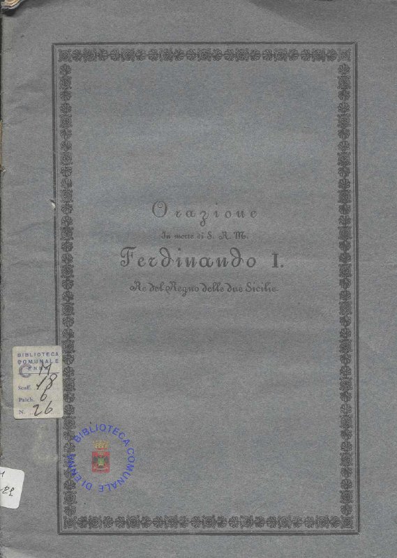 C.M. 20. F. 21 - ORAZIONE IN MORTE DI S.R.M. FERDINANDO I DEL REGNO DELLE DUE SICILIE. BENIAMINO CARACCIOLO. 1825
