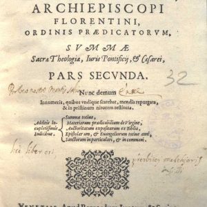 C.36.1.3 - SUMMA SACRA THEOLOGIAE, IURIS PONTIFICIJ,& CAESAREI, PARS PRIMA. SANT’ANTONINO PIEROZZI,ARCIVESCOVO DI FIRENZE - II