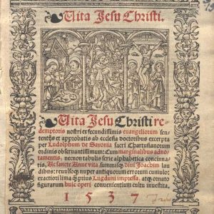 C.36.3.12 - VITA JESU CHRISTI, LUDOLPHUS DE SAXONIA. 1537