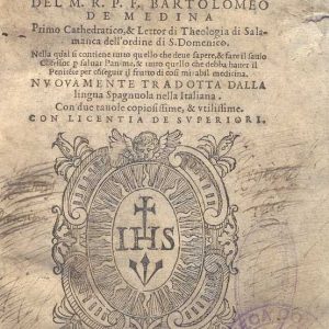 C.37.1.2 - INSTRUTTIONE DE’CONFESSORI DELM.R.P.F. BARTOLOMEO DE MEDINA.1583