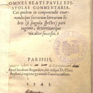 C.37.1.5 - COMMENTARIO DI DIONIGI CERTOSINO SULLE EPISTOLE DI SAN PAOLO. 1545