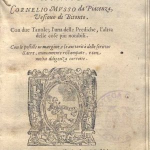 - PREDICHE DE REVERENDIIS. MONS. CORNELIO MUSSO DAPIACENZA, VESCOVO DI BITONTO. 1570