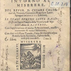 C.37.2.18 - CONCETTI SCRITTURALI INTORNO AL MISERERE DEI DEL REV. D. CESARE CALDERARI. 1583