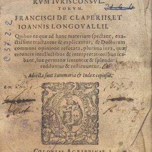 C.37.2.2 - TRACTATUS DE IMPERIO ET IURISDICTIONE. FRANCISCUS DE CLAPERIIS E LONGOVALLIUS. 1591