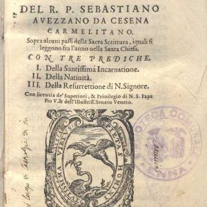 C.37.2.9 - DISCORSI PREDICABILI. P. SEBASTIANO AVEZZANO DA CESENA.1587