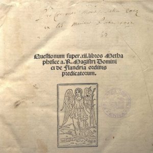 Inc.35.C.14 - DOMENICUS DE FLANDRIA, QUAESTIONES IN COMMENTARIA SANCTI THOMAE SUPER METAPHISICA ARISTOTELIS. VENEZIA 1499