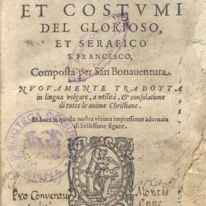C.34.1.4 - VITA, ET COSTUMI DEL GLORIOSO, ET SERAFICO S. FRANCESCO. SAN BONAVENTURA. 1585
