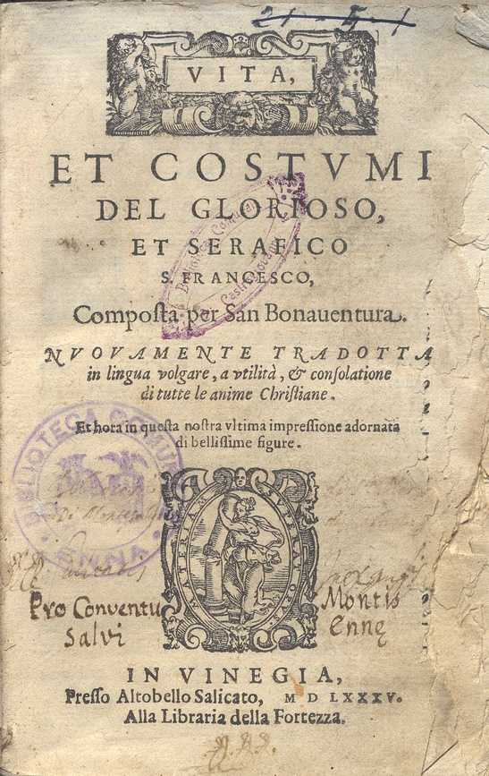 C.34.1.4 – VITA, ET COSTUMI DEL GLORIOSO, ET SERAFICO S. FRANCESCO. SAN BONAVENTURA. 1585
