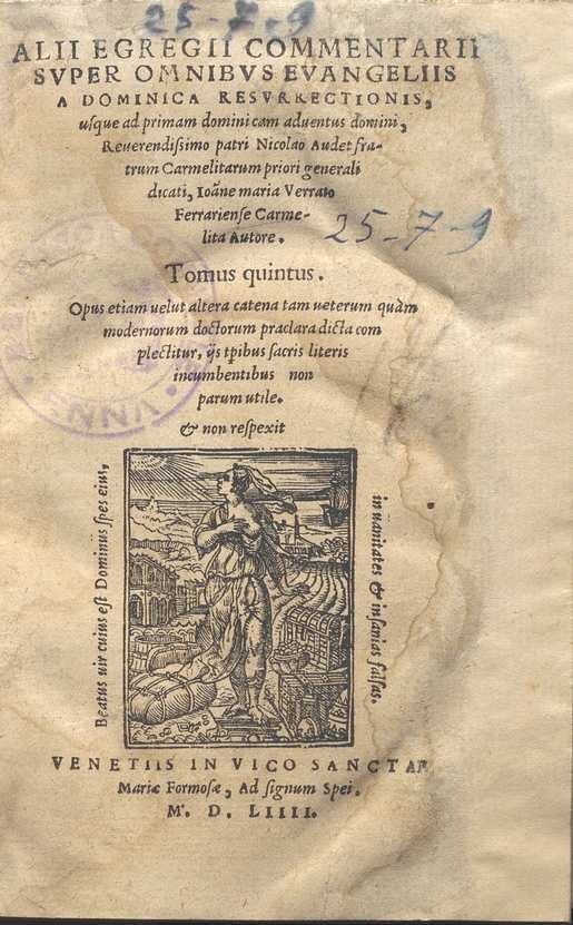 C.34.2.19 – ALTRI ECCELLENTI COMMENTI SU TUTTI I VANGELI. VOLUME QUINTO. MARIA VERRATUS FERRARIENSIS CARMELITA. 1554