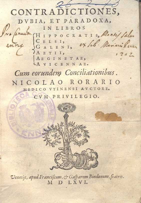 C.34.2.9 – CONTRADICTIONES, DUBIA ET PARADOXA, IN LIBROS HIPPOCRATIS, CELSI, GALENI,AETII, AEGINETAE, AVICENNAE.NICOLA RORARIO. 1566