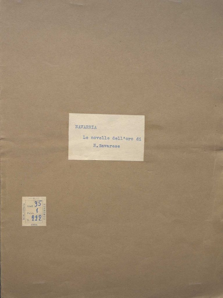 SEZ. SAV. .35.1.222 – LE NOVELLE DELL’ORODI NINO SAVARESE. AUTORE NAVARRIA