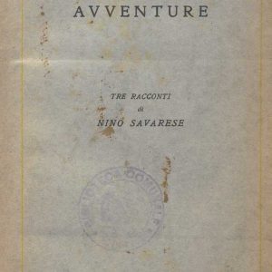 SEZ. SAV. 19BIS - SINGOLARI AVVENTURE. NINO SAVARESE. 1936