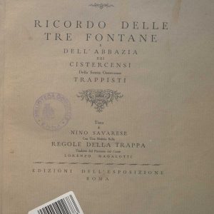 SEZ. SAV. 3.3 - RICORDO DELLE TRE FONTANE E DELL’ABBAZIA DEI CISTERCENSI DELLA SANTA OSSERVANZA TRAPPISTI. N. SAVARESE. 1938