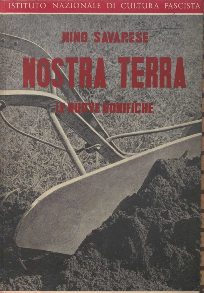 SEZ. SAV. 6 – NOSTRA TERRA NOTIZIE INTORNO ALLE NUOVE BONIFICHE. NINO SAVARESE. 1939