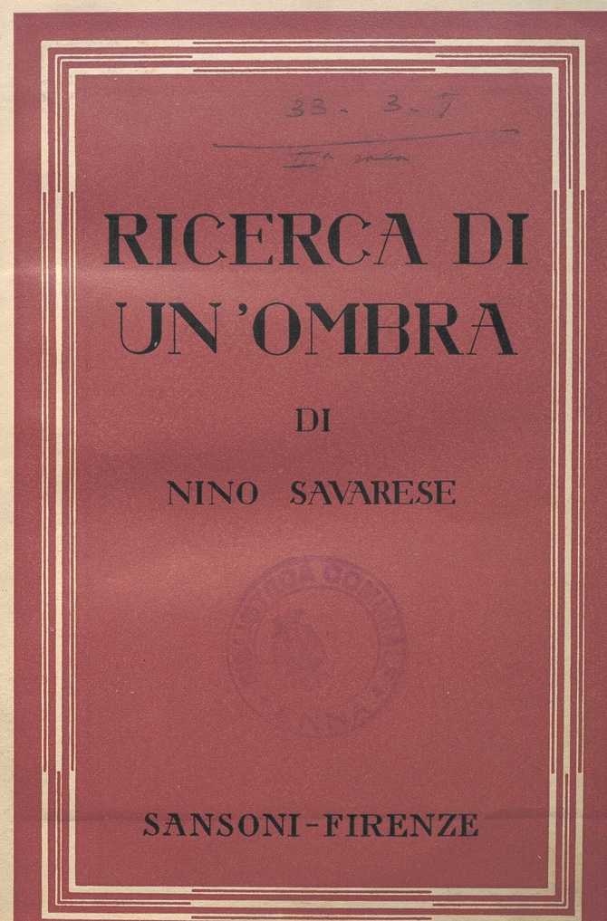 SEZ. SAV. 7 – RICERCA DI UN’OMBRA. NINO SAVARESE. 1942