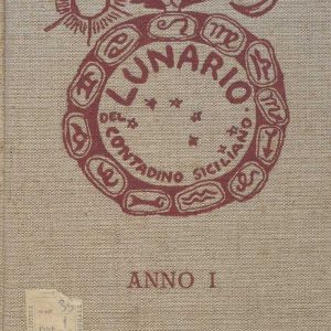 SEZ. SAV.35.1.323 - IL LUNARIO DEL CONTADINO SICILIANO. ANNO 1. NINO SAVARESE. 1941