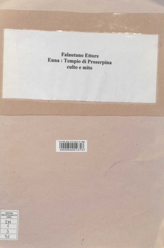 EN.1.3.52 – ETTORE LIBORIO FALAUTANO. TEMPIO DI PROSERPINA CULTO E MITO