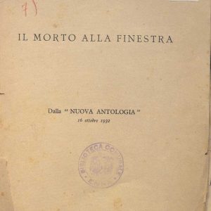 SEZ.SAV. 35.1.292 - IL MORTO ALLA FINESTRA, DALLA “NUOVA ANTOLOGIA”. NINO SAVARESE. 16 OTTOBRE 1932. APPUNTI