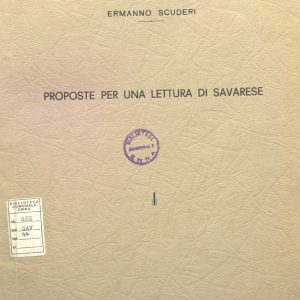 SEZ.SAV. 44 - PROPOSTE PER UNA LETTURA DI SAVARESE. ERMANNO SCUDERI