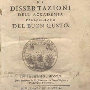C.M. 17. E. 16 - SAGGI DI DISSERTAZIONI DELL’ACCADEMIA PALERMITANA DEL BUON GUSTO. 1755