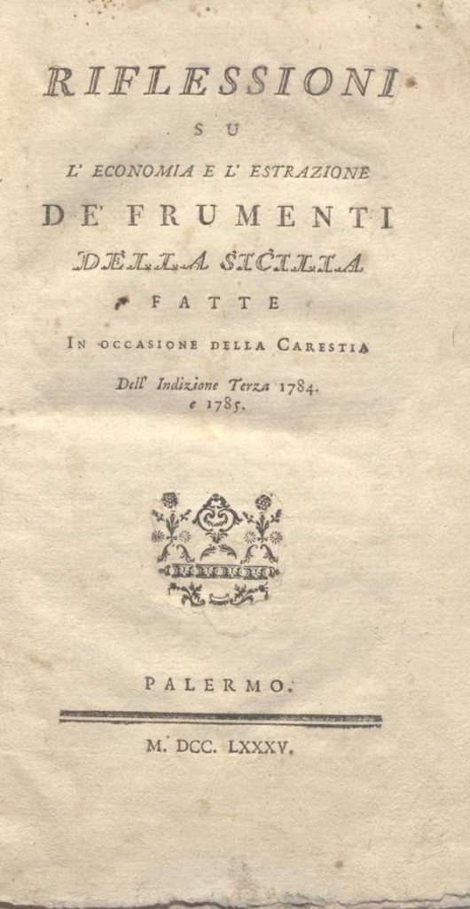 C.M. 17. H. 27 – ALLE RIFLESSIONI SU L’ECONOMIA E L’ESTRAZIONE DE’ FRUMENTIO DELLA SICILIA. COMMENTARIO DI GIANAGOSTINO DE COSMI. 1786