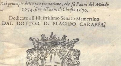 C.M. 6. A. 13 – LA CHIAVE DELL’ITALIA. COMPENDIO HISTORICO DELLA NOBILE, ED ESEMPLARE CITTA’ DI MESSINA. PLACIDO CARAFFA. 1670