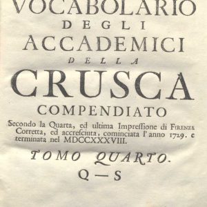 C.M.17. I. 8 - VOCABOLARIO DEGLI ACCADEMICI DELLA CRUSCA COMPENDIATO. 1729-1741. TOMO IV Q-S
