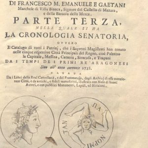 C.M.17. L.16 - DELLA SICILIA NOBILE. OPERA DI FRANCESCO M. E. E GAETANI MARCHESE DI VILLA BIANCA. PARTE TERZA.1758-59. VOL.IV