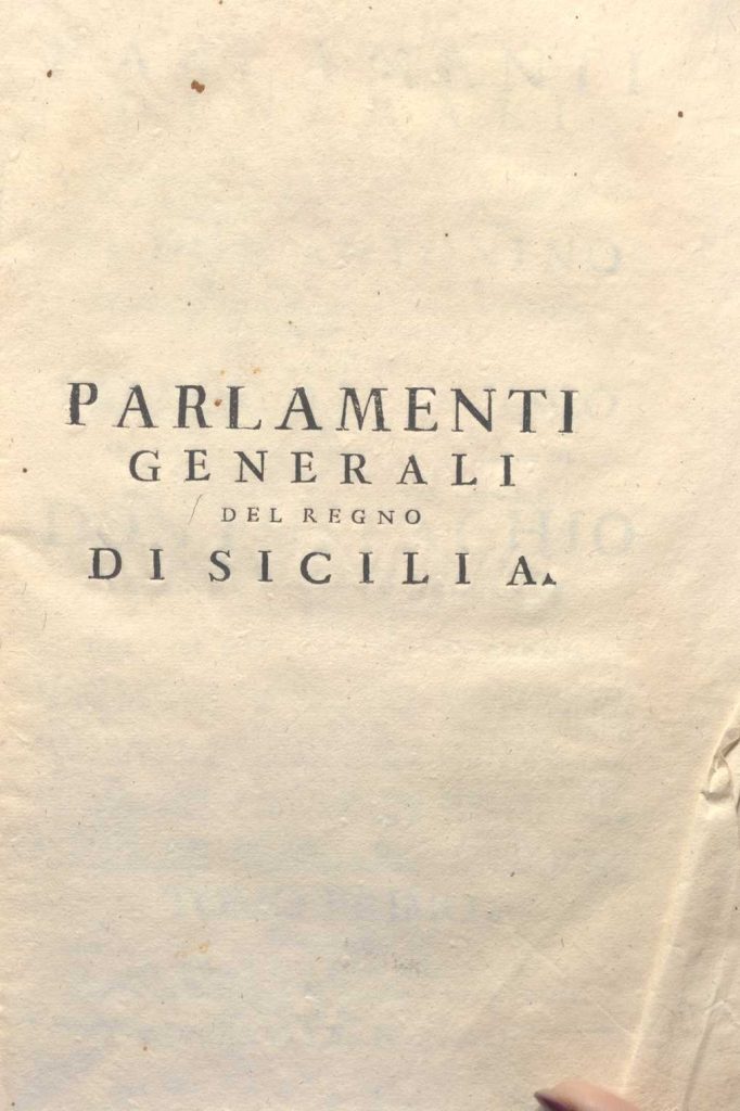 C.M.18. E.9 – PARLAMENTI GENERALI DEL REGNO DI SICILIA DALL’ANNO 1446 FINO AL 1748. DON ANTONINO MONGITORE.1749. TOMO I