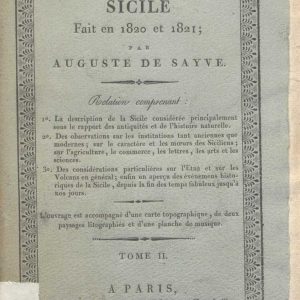 C.M.20.D.16 - VOYAGE EN SICILE FAIT EN 1820 ET 1821. AUGUSTE DE SAYVE. TOME II
