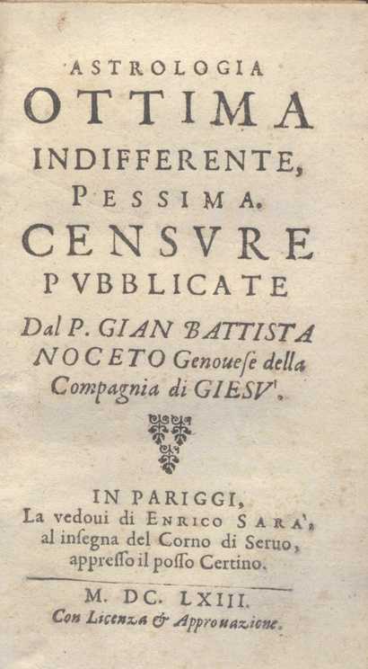 C.M.4. D.11 – ASTROLOGIA OTTIMA INDIFFERENTE E PESSIMA. CENSURE PUBBLICATE DAL P. GIAN BATTISTA NOCETO.1663