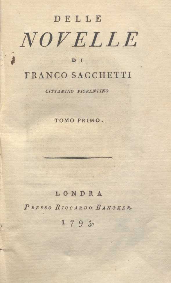 C.M. 14. D. 25 – DELLE NOVELLE DI FRANCO SACCHETTI. 1795. TOMO 1