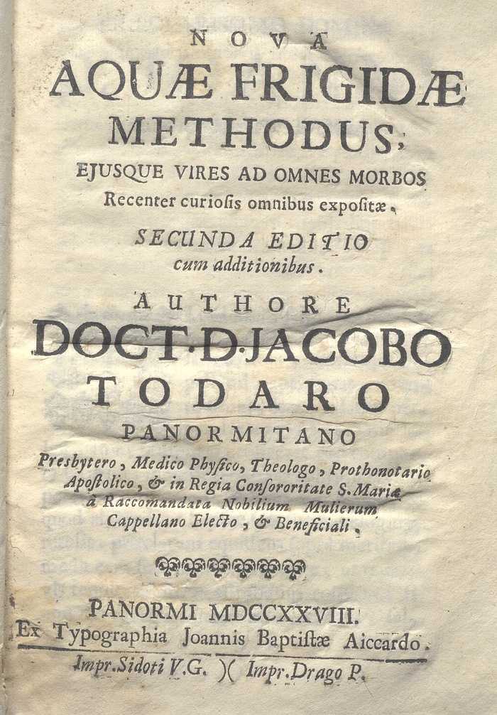 C.M. 15. H. 6 – NUOVO METODO DELL’ACQUA FREDDA E LE SUE VIRTU’ CONTRO TUTTE LE MALATTIE. DOTT. GIACOMO TODARO DI PALERMO. 1726