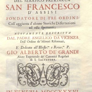 C.M. 18. C. 6 - VITA DEL SERAFICO PATRIARCA SAN FRANCESCO D’ASSISI. PADRE ANGELICO DA VICENZA. 1736