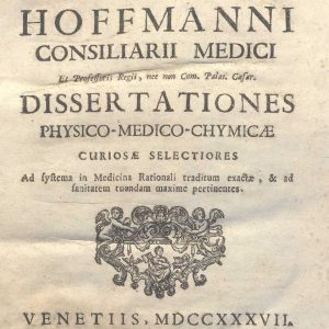 C.M. 18. F. 11 - DISSERTATIONES PHYSICO-MEDICO-CHYMICAE. FEDERICI HOFFMANNI. 1787