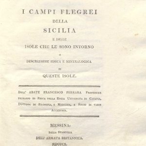 C.M. 20. F. 10 - I CAMPI FLEGREI DELLA SICILIA E DELLE ISOLE CHE LE SONO INTORNO. ABBATE FRANCESCO FERRARA. 1810
