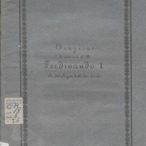 C.M. 20. F. 21 - ORAZIONE IN MORTE DI S.R.M. FERDINANDO I DEL REGNO DELLE DUE SICILIE. BENIAMINO CARACCIOLO. 1825