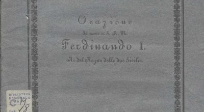 C.M. 20. F. 21 – ORAZIONE IN MORTE DI S.R.M. FERDINANDO I DEL REGNO DELLE DUE SICILIE. BENIAMINO CARACCIOLO. 1825