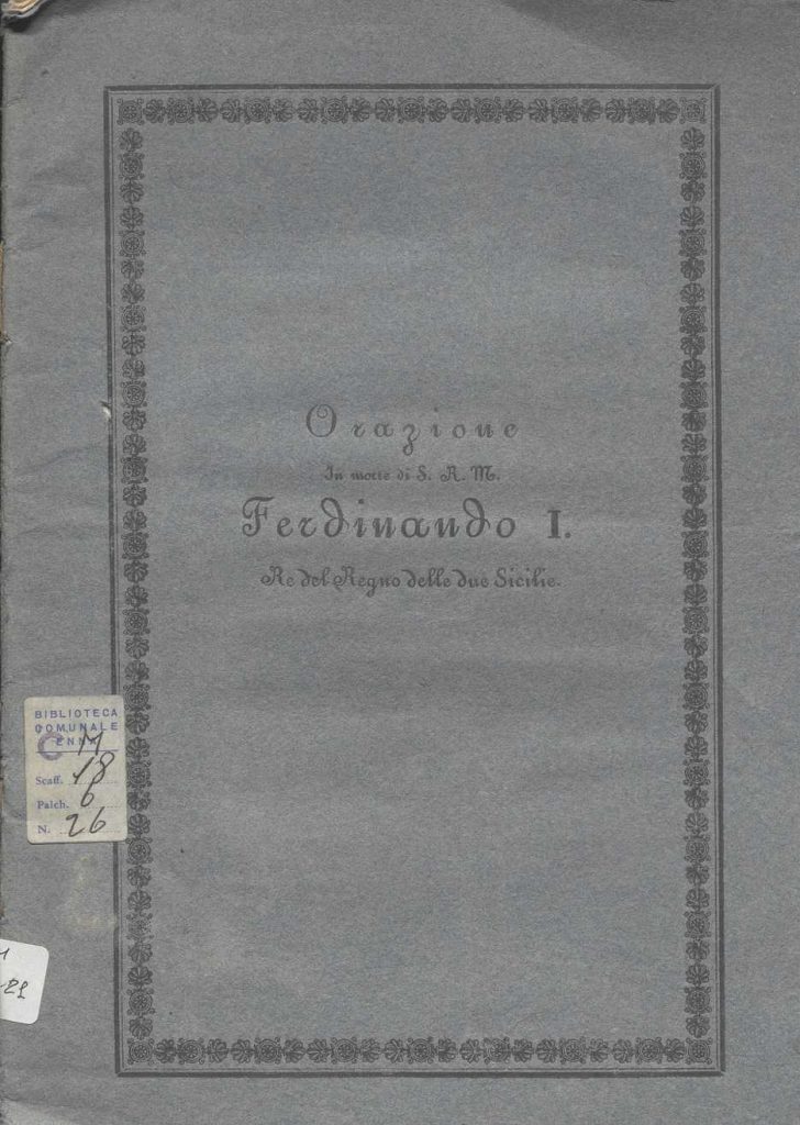 C.M. 20. F. 21 – ORAZIONE IN MORTE DI S.R.M. FERDINANDO I DEL REGNO DELLE DUE SICILIE. BENIAMINO CARACCIOLO. 1825