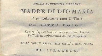 C.M. 20. F. 24 – SAGGIO STORICO-CRITICO DEL PRETE GIUSEPPE MARIA CAPODIECI SOPRA L’ANTICHISSIMO CULTO DI MARIA SS. DEI SETTE DOLORI. 1803