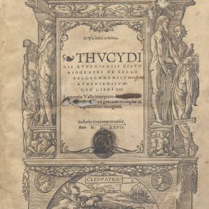 C.M. 3. C. 7 - STORIA DELLA GUERRA DEL PELOPONNESO DI TUCIDIDE TRADOTTA DA LORENZO VALLA. 1527