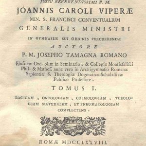 C.M. 15. I. 20 - INSTITUTIONES LOGICAE, ET METAPHYSICAE. JOANNIS CAROLI VIPERAE. TOMUS I. 1778