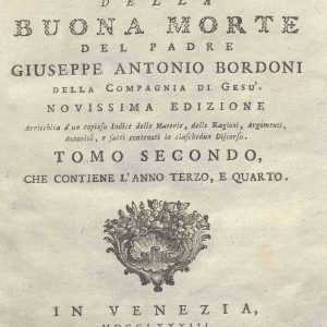 C.M. 15. I. 23 - DISCORSI PER L’ESERCIO DELLA BUONA MORTE DEL PADRE GIUSEPPE ANTONIO BORDONI. 1783. TOMO II
