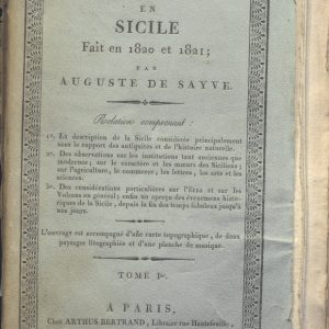 C.M.20.H.23 - VOYAGE EN SICILIE FAIT EN 1820 ET 1821. AUGUSTE DE SAYVE. TOMO I